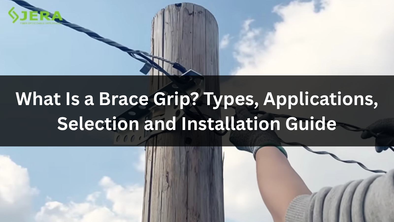 What Is a Brace Grip? Types, Applications, Selection and Installation Guide